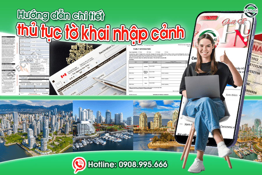 Hướng dẫn chi tiết thủ tục tờ khai nhập cảnh Canada
