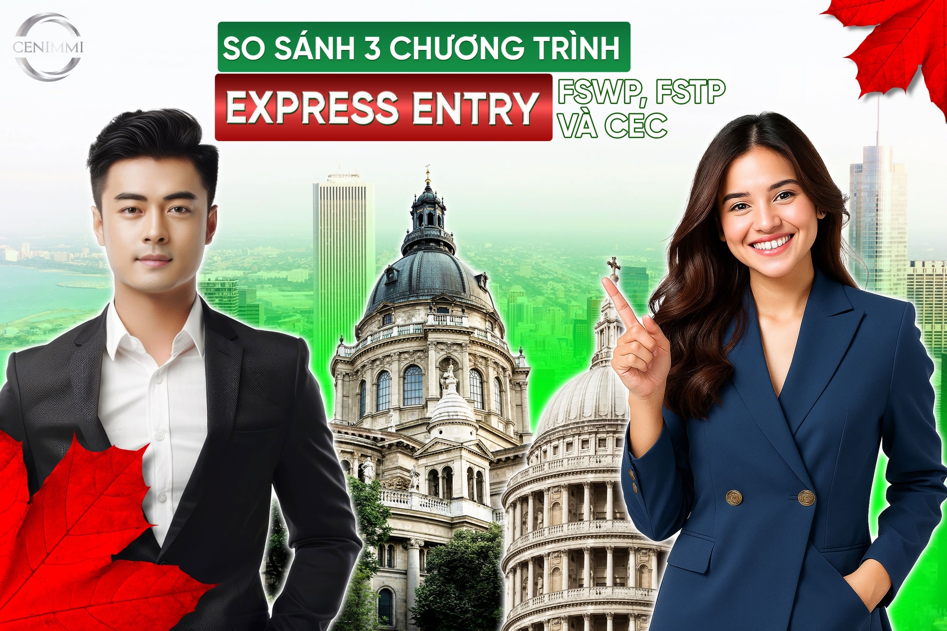 So sánh 3 chương trình Express Entry: FSWP, FSTP và CEC