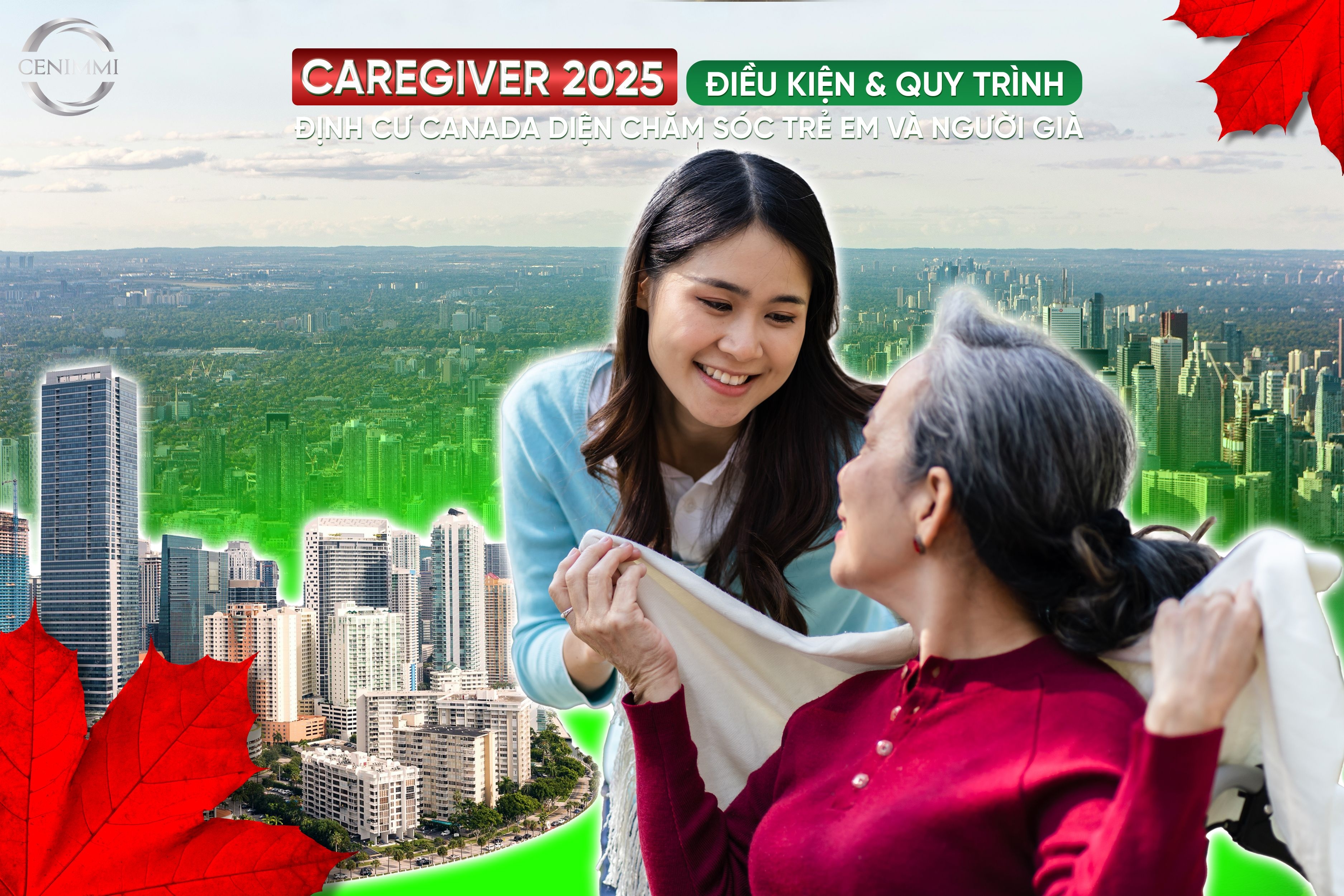 Caregiver 2025 – Điều kiện & Quy trình định cư Canada diện chăm sóc trẻ em và người già