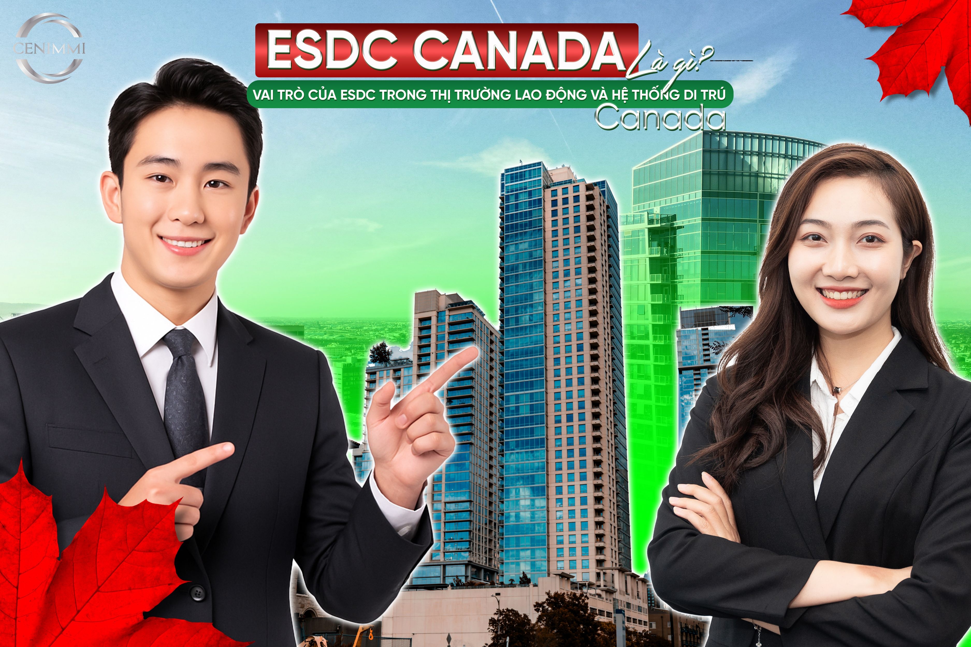 ESDC Canada là gì? Vai trò của ESDC trong thị trường lao động và hệ thống di trú Canada